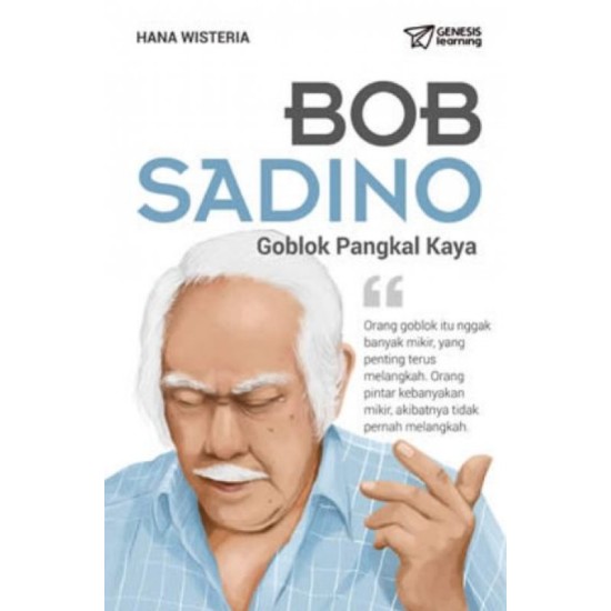 Bob Sadino : Goblok Pangkal Kaya