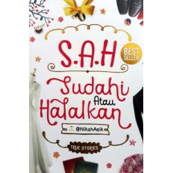 SAH: Sudahi atau Halalkan SAH: Sudahi atau Halalkan