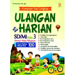 Kumpulan Soal Lengkap Ulangan Harian SD/MI Kelas 3 Kumpulan Soal Lengkap Ulangan Harian SD/MI Kelas 3