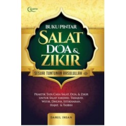 Buku Pintar Salat, Doa, dan Zikir Sesuai Tuntunan Rasulullah Buku Pintar Salat, Doa, dan Zikir Sesuai Tuntunan Rasulullah