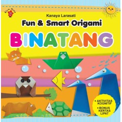 Fun & Smart Origami: Binatang Fun & Smart Origami: Binatang