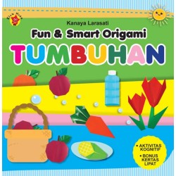Fun & Smart Origami: Tumbuhan Fun & Smart Origami: Tumbuhan