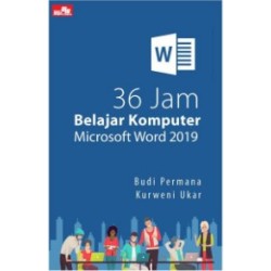 36 Jam Belajar Komputer Microsoft Word 2019 36 Jam Belajar Komputer Microsoft Word 2019