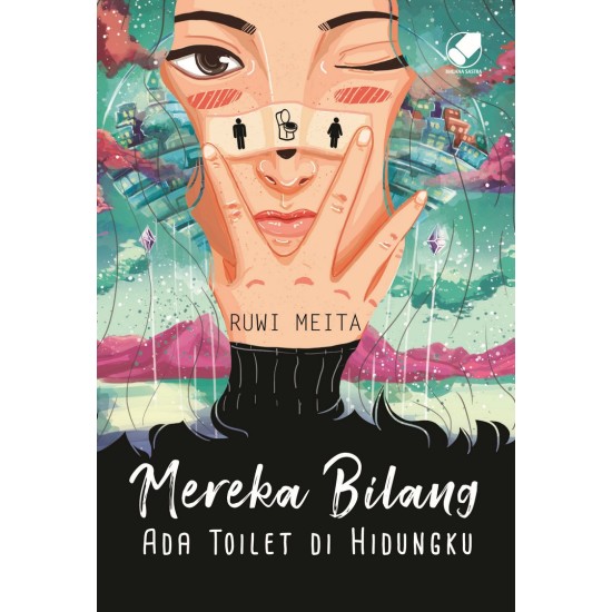 Mereka Bilang Ada Toilet Di Hidungku