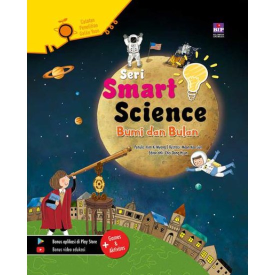 Seri Smart Science : Bumi Dan Bulan - Catatan Penelitian Galile Yoon