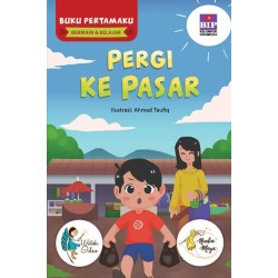 Buku Pertamaku Bermain & Belajar : Pergi Ke Pasar Buku Pertamaku Bermain & Belajar : Pergi Ke Pasar