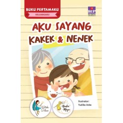 Buku Pertamaku Keluargaku : Aku Sayang Kakek Nenek Buku Pertamaku Keluargaku : Aku Sayang Kakek Nenek