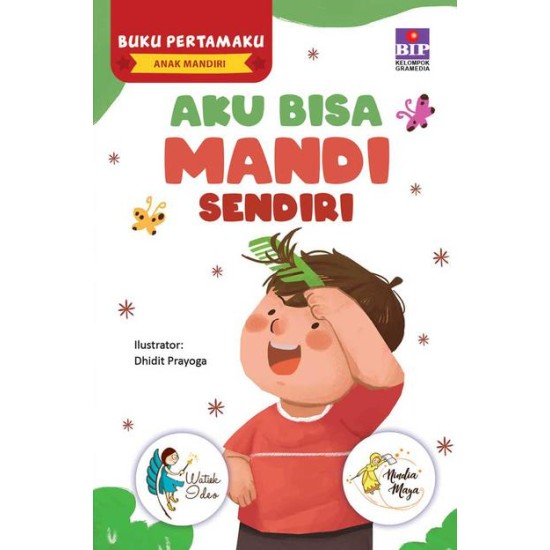 Buku Pertamaku Anak Mandiri : Aku Bisa Mandi Sendiri