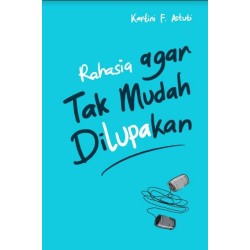 Rahasia Agar Tak Mudah Dilupakan Rahasia Agar Tak Mudah Dilupakan