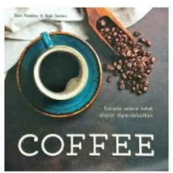 Coffee : Karena Selera Tidak Dapat Diperdebatkan Coffee : Karena Selera Tidak Dapat Diperdebatkan
