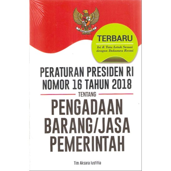 Peraturan Presiden RI Nomor 16 Tahun 2018 Tentang Pengadaan Barang/Jasa Pemerintah