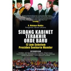 Sidang Kabinet Terakhir Orde Baru Sidang Kabinet Terakhir Orde Baru