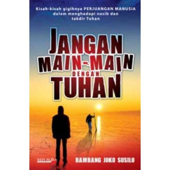 Jangan Main-Main dengan Tuhan