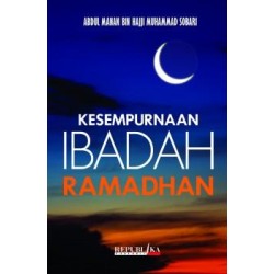 Kesempurnaan Ibadah Ramadhan Kesempurnaan Ibadah Ramadhan