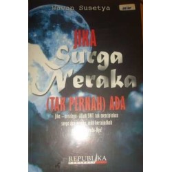 Jika Surga Neraka (Tak Pernah) Ada Jika Surga Neraka (Tak Pernah) Ada
