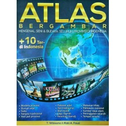 Atlas Bergambar Mengenal Seni dan Budaya Seluruh Provinsi di Indonesia Atlas Bergambar Mengenal Seni dan Budaya Seluruh Provinsi di Indonesia