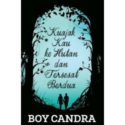 Kuajak Kau ke Hutan dan Tersesat Berdua (SC) Kuajak Kau ke Hutan dan Tersesat Berdua (SC)