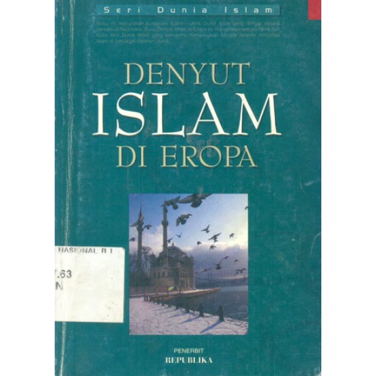 Denyut Islam di Eropa : Seri Dunia Islam