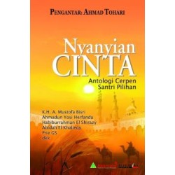 Nyanyian Cinta: Antologi Cerpen Santri Pilihan Nyanyian Cinta: Antologi Cerpen Santri Pilihan