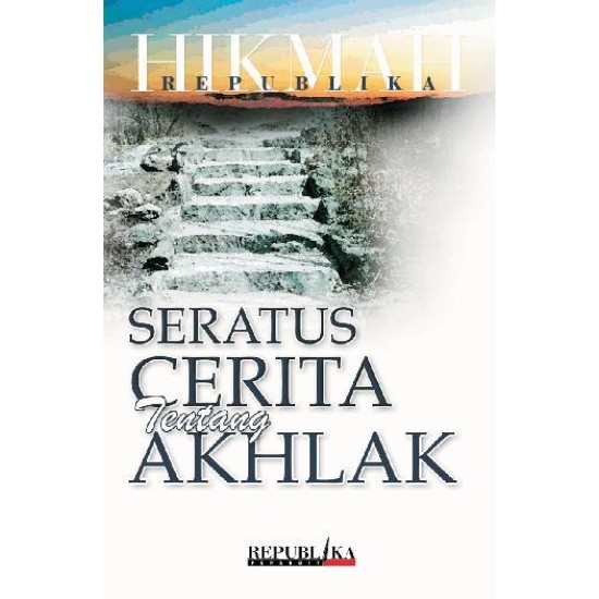 Seratus Cerita tentang Akhlak (Seri Hikmah ke-5) 