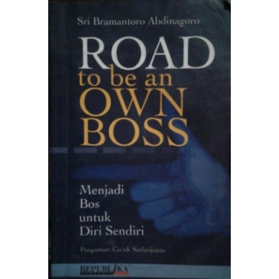 Road To Be An Own Boss : Menjadi Bos Untuk Diri Sendiri