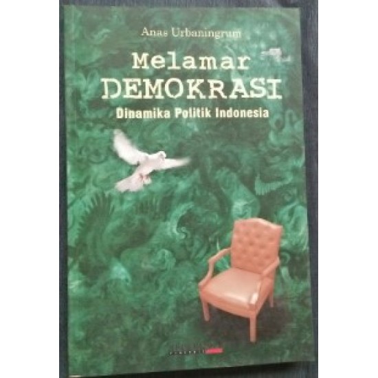 Melamar Demokrasi Dinamika Politik Indonesia