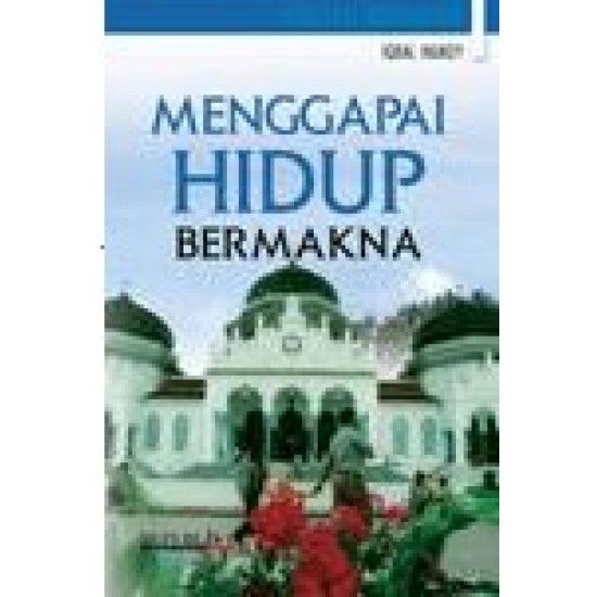 Menggapai Hidup Bermakna