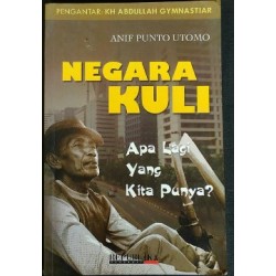 Negara Kuli - Apa Lagi Yang Kita Punya Negara Kuli - Apa Lagi Yang Kita Punya