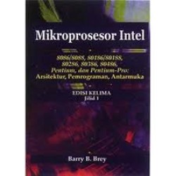 Mikroprosesor Intel Jilid 1 Edisi 5 Mikroprosesor Intel Jilid 1 Edisi 5