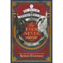 The School For Good And Evil: The Ever Never Handbook The School For Good And Evil: The Ever Never Handbook