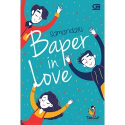 Teenlit : Baper in Love Teenlit : Baper in Love