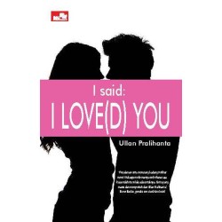 I Said: I Love(d) You I Said: I Love(d) You