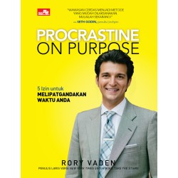 Procrastinate on Purpose : 5 Izin untuk Melipatgandakan Waktu Anda Procrastinate on Purpose : 5 Izin untuk Melipatgandakan Waktu Anda