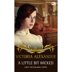Historical Romance: Lady Petualang Cinta - A Little Bit Wicked Historical Romance: Lady Petualang Cinta - A Little Bit Wicked