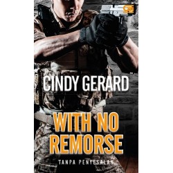 With no Remorse - Tanpa Penyesalan With no Remorse - Tanpa Penyesalan