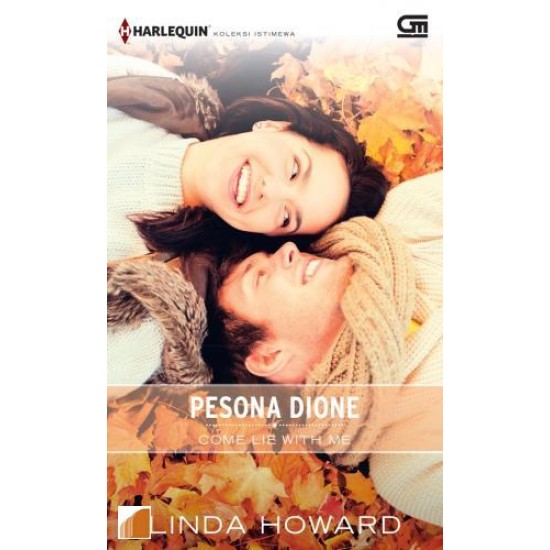 Harlequin Koleksi Istimewa: Pesona Dione (Come Lie with Me)