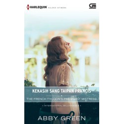 Harlequin : Kekasih Sang Taipan Prancis (The French Tycoon's Pregnant Mistress) Harlequin : Kekasih Sang Taipan Prancis (The French Tycoon's Pregnant Mistress)