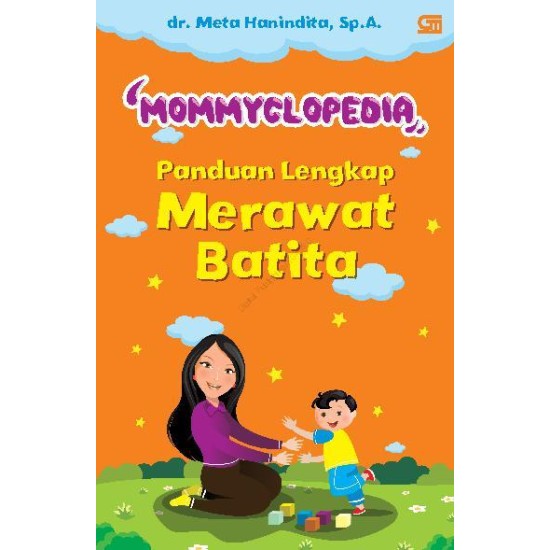 Mommyclopedia: Panduan lengkap merawat batita (1-3 tahun)