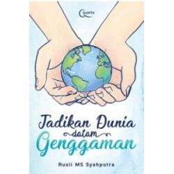 Jadikan Dunia dalam Genggaman Jadikan Dunia dalam Genggaman