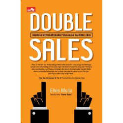 Double Sales: Rahasia Menggandakan Penjualan Bahkan Lebih Double Sales: Rahasia Menggandakan Penjualan Bahkan Lebih