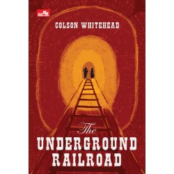 The Underground Railroad The Underground Railroad