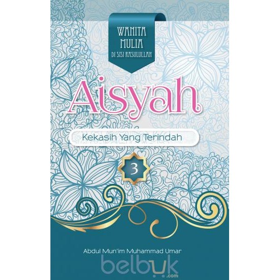 Aisyah: Kekasih yang Terindah