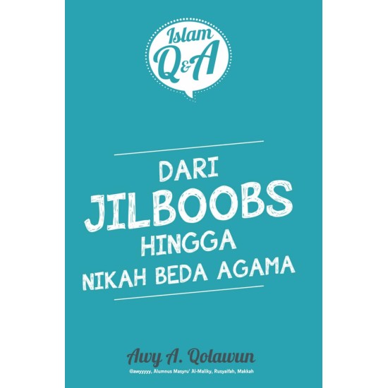 Islam Q&A : Dari Jilboobs Hingga Nikah Beda Agama