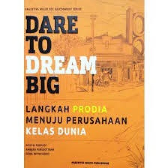 Dare To Dream Big : Langkah Prodia Menuju Perusahaan Kelas Dunia