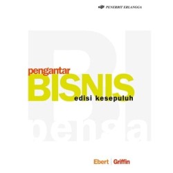 Buku Perguruan Tinggi PENGANTAR BISNIS Edisi 10 Buku Perguruan Tinggi PENGANTAR BISNIS Edisi 10