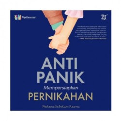 Anti Panik Mempersiapkan Pernikahan : Pahami Sebelum Resmi Anti Panik Mempersiapkan Pernikahan : Pahami Sebelum Resmi