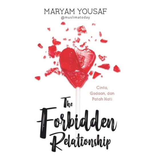 The Forbidden Relationship: Tentang Cinta, Nafsu, dan Patah Hati