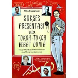 Sukses Presentasi ala Tokoh-tokoh Hebat Dunia Sukses Presentasi ala Tokoh-tokoh Hebat Dunia