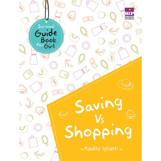 Survival Guide Book For Girls : Saving VS Shopping