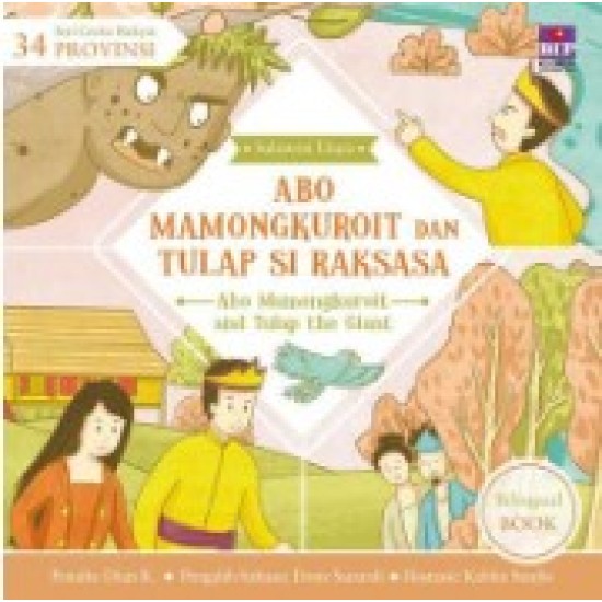 Seri Cerita Rakyat 34 Provinsi : Abo Mamongkuroit dan Tulap si Raksasa